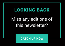 Miss any editions of this newsletter? Catch up now >>
